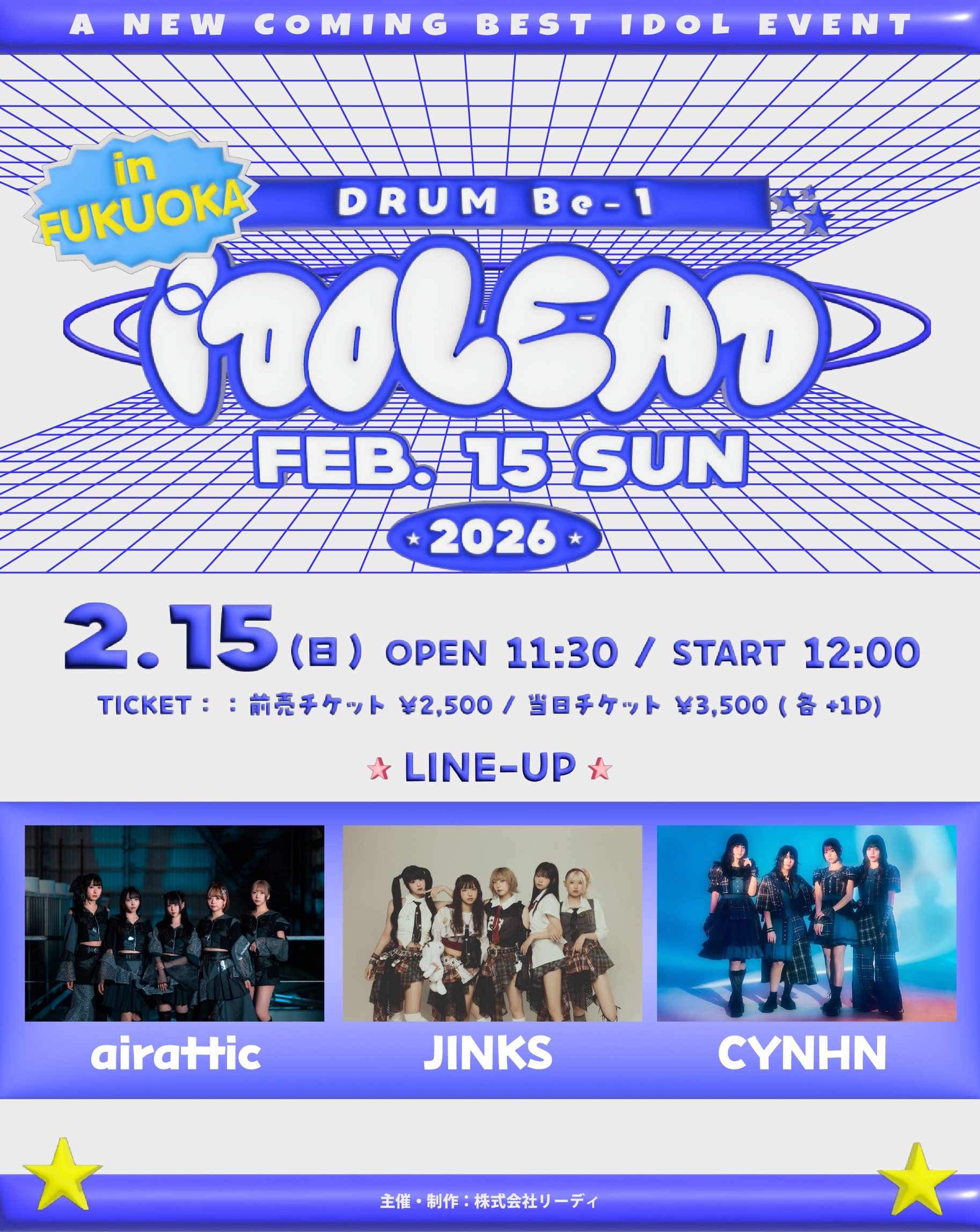 IDOLEAD in FUKUOKA 2026.02.15 (日) のイベント情報 - Ticket Village